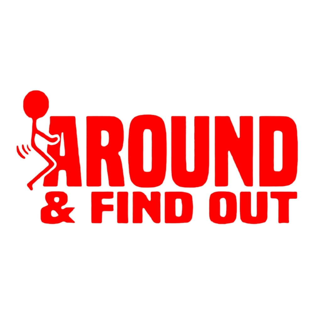 RED Guy Fuck Around And Find Out 6Wx2.7H Premium permanent vinyl decal